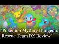 Pokémon Mystery Dungeon: Rescue Team DX Review [Switch]