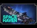 Space Haven - (Spaceship Building Colony Sim) [2021 Update]
