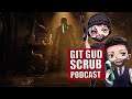 The Return of Dead Space and The Tencent Empire -Git Gud Scrub Podcast Ep 5