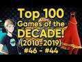 TOP 100 GAMES OF THE DECADE (2010-2019) - Part 19: #46-44