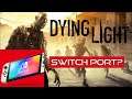 Dying light coming to the Nintendo Switch? | 3DS and Wii U eShop news in Japan