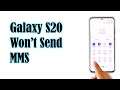 How To Fix A Galaxy S20 That Can't Send or Receive MMS After Android 11