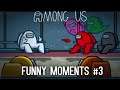 Imagine Being The Impostor ALL THE TIME! Among Us | (Among Us Funny Moments) #3