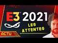 Mes ATTENTES pour cet E3 2021 🔥 (+ programme!)
