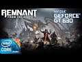 Remnant: From the Ashes | Gameplay ON GT630 2GB DDR3 [HD 45FPS]