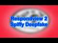 Respondview 2 Spiffy Deepfake