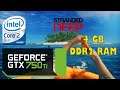 Stranded Deep - Core 2 Duo E7500 @2.93 GHz + GTX 750Ti + 4GB DDR2 Ram (ULTRA Settings)