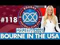 TRANSFER WINDOW | Part 118 | BOURNE IN THE USA FM21 | Football Manager 2021