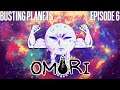 Busting Planets - OMORI - Episode 6 [Let's Play]