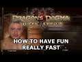 Dragon's Dogma Dark Arisen - How to Have Fun Really Fast