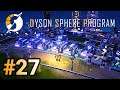実況 ワンオペ工場長、ダイソンスフィアに挑む！！「Dyson Sphere Program」#27