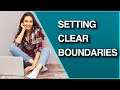 How to Set Boundaries in Your Relationships - With Friends, Spouse or Family Members