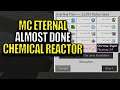Minecraft MC Eternal Modpack Chapter 2 Ep 86 - Almost Done Chemical Reactor