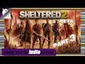 Padge Plays! Indie Edition: Sheltered 2 Beta - Post Apocalyptic Survival Management Simulator Part 3