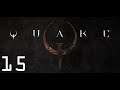 Quake | Part 15: Something Living in the Walls