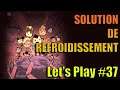 SOLUTION DE REFROIDISSEMENT #37 - Let's Play FR Oxygen Not Included Guide