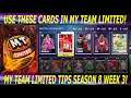 USE THESE CARDS IN MY TEAM LIMITED WEEK 3! (MY TEAM LIMITED TIPS SEASON 8 WEEK 3)