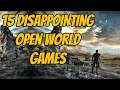 15 Most DISAPPOINTING Open World Games of All Time