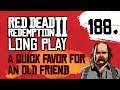Ep 188 A Quick Favor for an Old Friend – Red Dead Redemption 2 Long Play