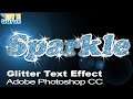 How You Can Make a Glitter Text Effect in Adobe Photoshop - Updated for Photoshop CC