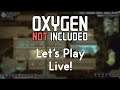 Oxygen Not Included Lets Play Live!