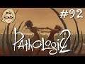 Pathologic 2 (Ep. 92 –Sandboxed)