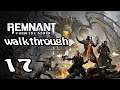 REMNANT FROM THE ASHES WALKTHROUGH - NIGHTMARE - EP17 - THE THRALL BOSS FIGHT