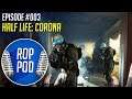 Republic Of Play Podcast - Ep.3 - Half Life: Corona