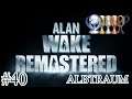 Alan Wake Remastered Platin-Let's-Play #40 | Albtraum von Brücken (deutsch/german)