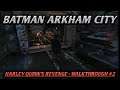 BATMAN ARKHAM CITY - HARLEY QUINN'S REVENGE - WALKTHROUGH #2 @BKKGAMES