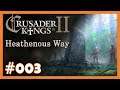 Crusader Kings 2 👑 Heathenous Way 003 👑 Achievement Run [Deutsch]