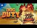 Dog Duty | Announcement Trailer | PS4