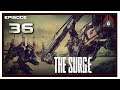 Let's Play The Surge (2019 Run) With CohhCarnage - Episode 36