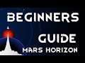 MARS HORIZON BEGINNERS GUIDE - Gameplay Tutorial Tips Tricks