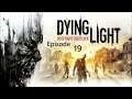 Wednesday Lets Play Dying Light Episode 19: Firebug ending, and EXPcalibur