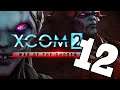 XCOM 2: WotC Modded S2 #12 | Let's Play XCOM 2 War of the Chosen