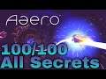 Aaero - 100% All Secrets Guide - 100/100 Secrets Achievement