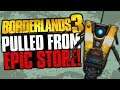 Borderlands 3 PULLED from Epic Store!