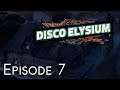 Disco Elysium - Epic Spooky House - Let's Play - Episode 7