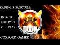 Let's Play Doom Campaign Mission Kadingir Sanctum Into The Fire Playthrough/Walkthrough.