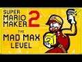 MAD MAX! | Super Mario Maker 2!