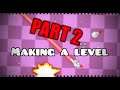 Making a level part 2! | Gd stream (i accept level requests SOMETIME)