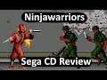 Ninja Warriors, The - Sega CD Quick Review