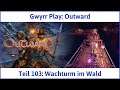 Outward Teil 103: Wachturm im Wald - Let's Play|Deutsch
