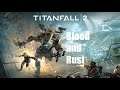 Titanfall 2: Mission 3 - Blood and Rust
