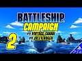 Battleship | CAMPAIGN | #2 | Mission 2 & 3 (10/11/21)