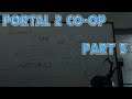 JUST HARD AND NO LIGHT: Let's Play Portal 2 Co-op Part 5