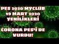 PES 2020 MYCLUB 19 MART 2020 YENİLİKLERİ! (CORONA PES'İ DE VURDU!)