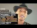 Pharrell wants the label advance system to change. Can it? | New Old Heads Podcast