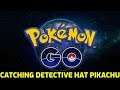 Pokémon GO - Catching Detective Hat Pikachu